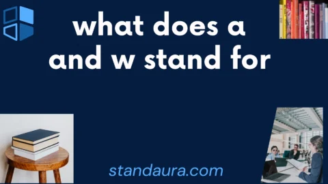 what does a and w stand for