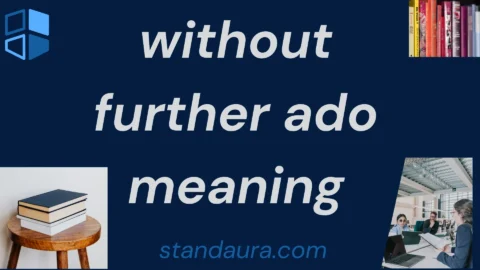 without further ado meaning