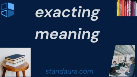 exacting meaning