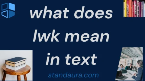 what does lwk mean in text